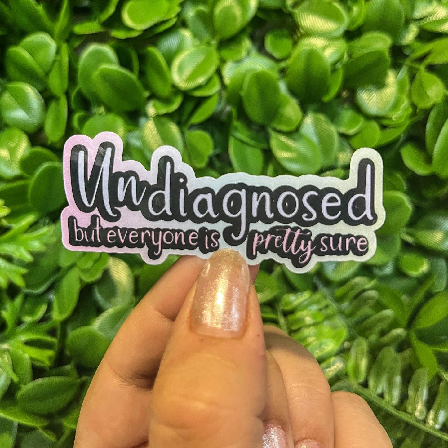Undiagnosed | Vinyl, Laminated Sticker