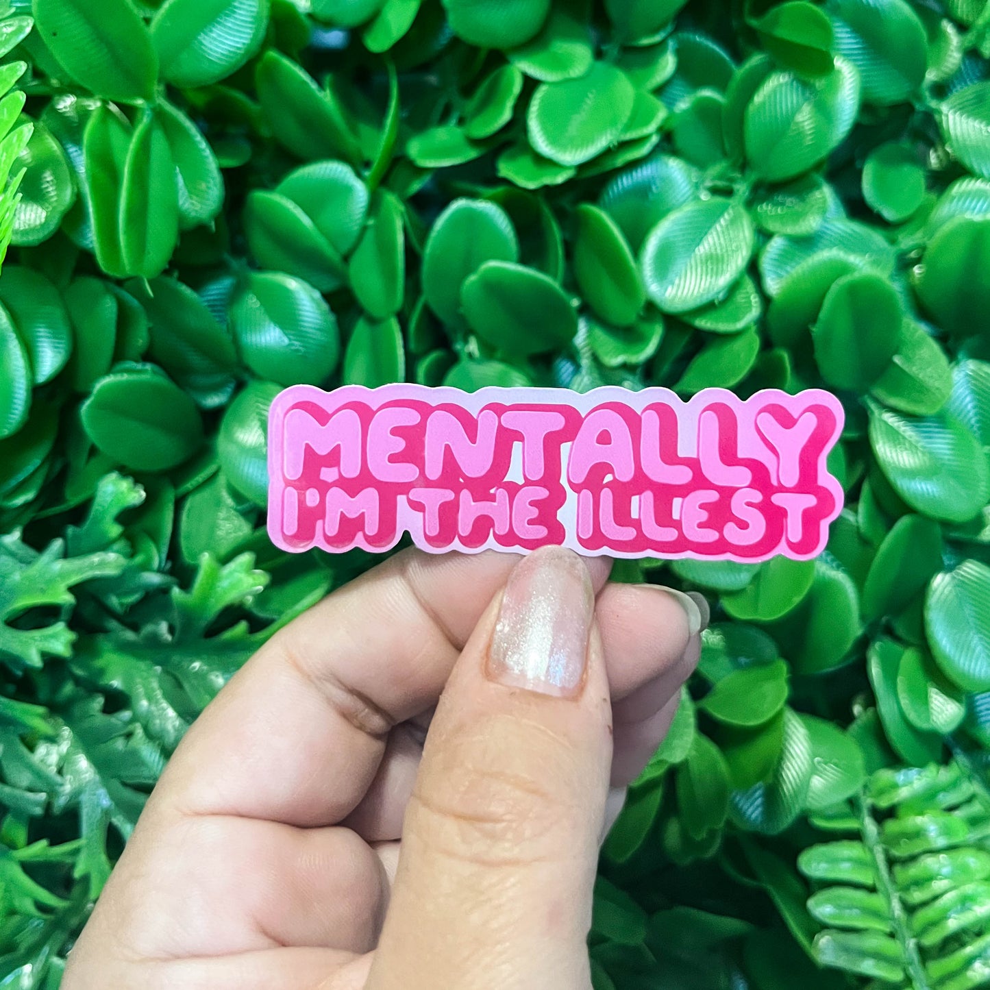 Mentally, I'm the illest | Vinyl, Laminated Sticker