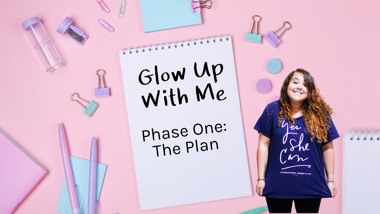 Glow up with me! Stage One - Planning for a better 2025